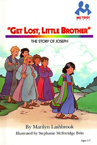 Stock image for Get Lost Little Brother: The Story of Joseph (Me Too!) for sale by Reliant Bookstore