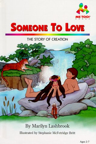 Someone to Love: The Story of Creation (Me Too!) (9780933657656) by Lashbrook, Marilyn