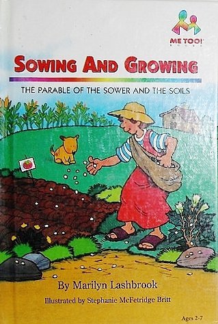 9780933657748: Sowing and Growing: The Parable of the Sower and the Soils (Me Too!)