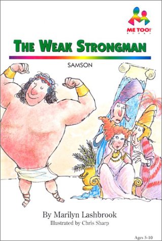 9780933657816: The Weak Strongman: Samson (Me Too!)