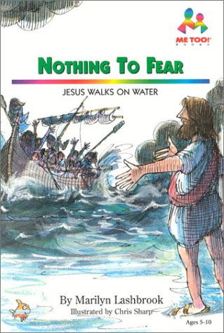 Imagen de archivo de Nothing to Fear: Jesus Walks on Water (Me Too!) a la venta por Front Cover Books
