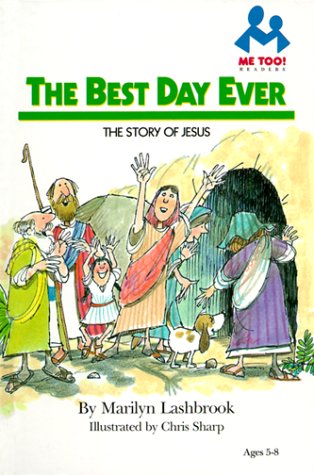 Beispielbild fr The Best Day Ever: The Story of Jesus (Me Too!) zum Verkauf von The Book Spot