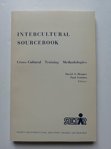 Stock image for Intercultural sourcebook: Cross-cultural training methodologies by David S. Hoopes (1979-05-03) for sale by Irish Booksellers