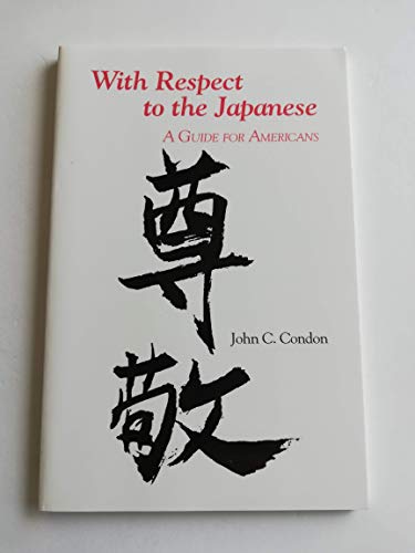 Stock image for With Respect to the Japanese: A Guide for Americans for sale by beat book shop