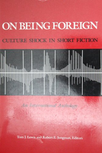 Beispielbild fr On Being Foreign : Culture Shock in Short Fiction: An International Anthology zum Verkauf von Better World Books