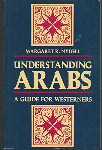 Beispielbild fr Understanding Arabs: A Guide for Westerners (Interact Series, 5) zum Verkauf von Once Upon A Time Books