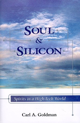 Stock image for Soul and Silicon : Spirits in a High-Tech World for sale by The Warm Springs Book Company