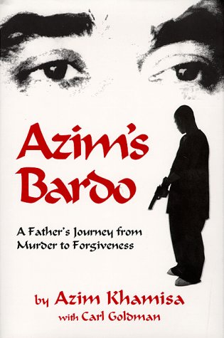 Imagen de archivo de Azim's Bardo: A Father's Journey from Murder to Forgiveness a la venta por Take Five Books