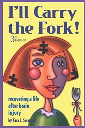 Beispielbild fr I'll Carry the Fork: Recovering a Life After Brain Surgery zum Verkauf von BEAR'S BOOK FOREST