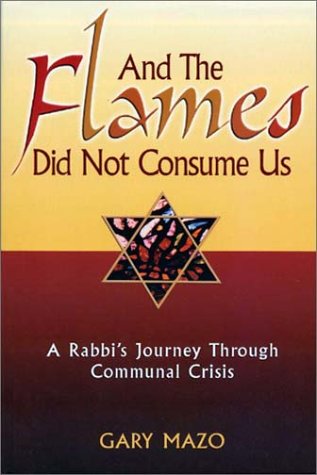 Stock image for And the Flames Did Not Consume Us : A Rabbi's Journey Through Communal Crisis for sale by More Than Words