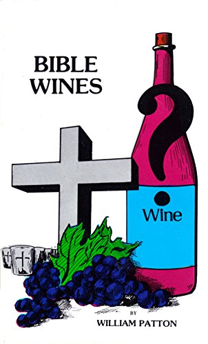 Imagen de archivo de Bible Wines: Or, the Laws of Fermentation and Wines of the Ancients a la venta por Half Price Books Inc.