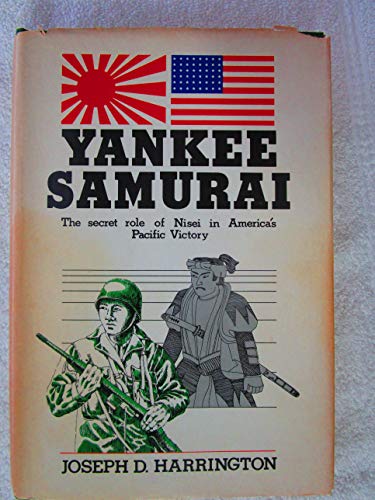 9780933680111: Yankee Samurai: The Secret Role of Nisei in America's Pacific Victory