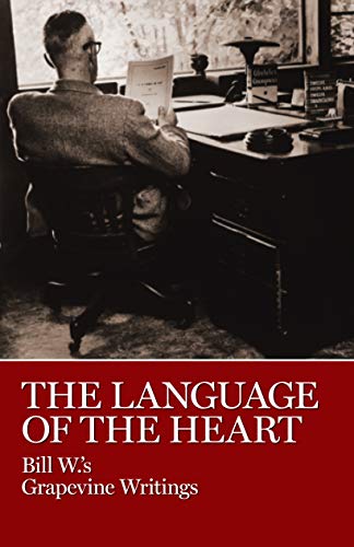 Beispielbild fr The Language of the Heart : Bill W. 's Grapevine Writings zum Verkauf von Better World Books