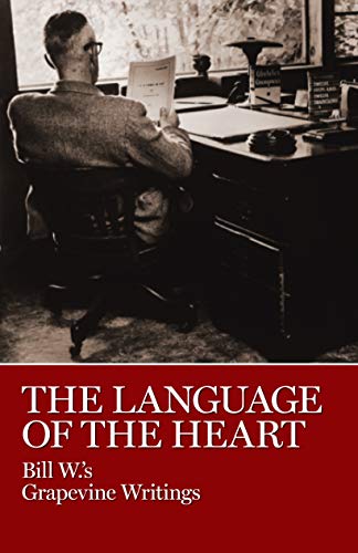 9780933685161: The Language of the Heart: Bill W.'s Grapevine Writings
