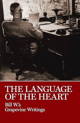 Beispielbild fr The Language of the Heart : Bill W. 's Grapevine Writings zum Verkauf von Better World Books