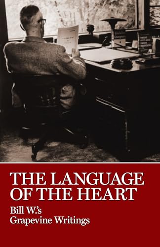 9780933685338: The Language of the Heart: Bill W.'s Grapevine Writings