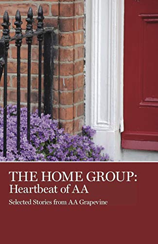 Imagen de archivo de The Home Group : Heartbeat of AA a la venta por Better World Books