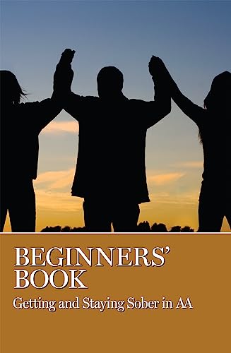 Beispielbild fr Beginners' Book : Getting and Staying Sober in AA zum Verkauf von Better World Books: West