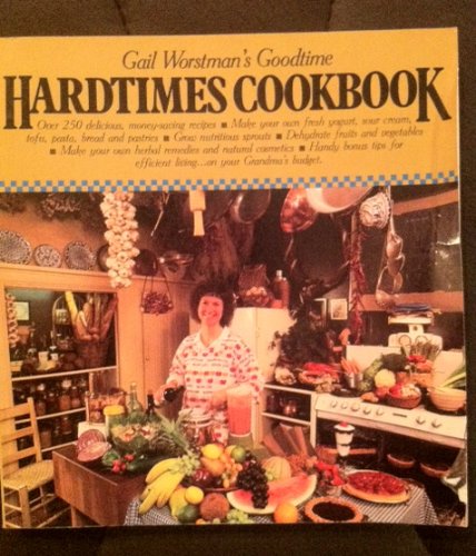 Stock image for Gail Worstman's Goodtime hardtimes cookbook for sale by ThriftBooks-Dallas