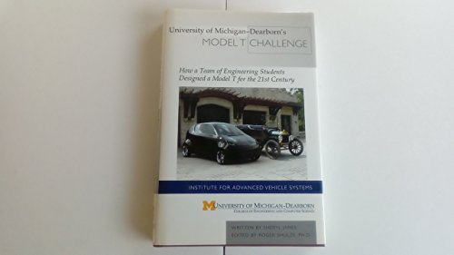 Stock image for University of Michigan-dearborn Model T Challenge (How a Team of engineering students designed a model T for the 21st Century) for sale by Savontextbooks