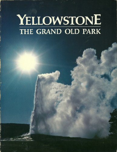 Stock image for Yellowstone: The Grand Old Park for sale by Wonder Book