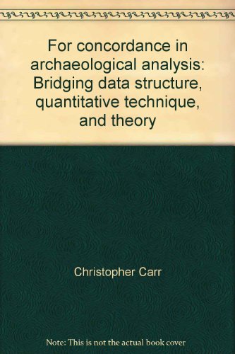 9780933701007: For Concordance in Archaeological Analysis. Bridging Data Structure, Quantitative Technique, and Theory