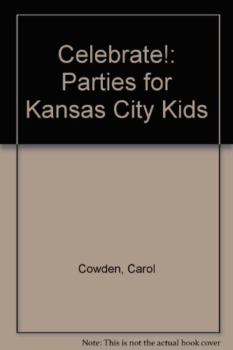 9780933701359: Celebrate!: Parties for Kansas City Kids