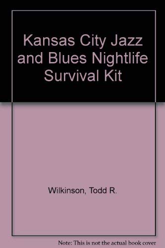 Stock image for Kansas City Jazz and Blues Nightlife Survival Kit for sale by Better World Books
