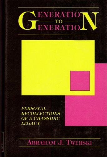 Imagen de archivo de Generation to Generation: Personal Recollections of a Chassidic Legacy a la venta por Goodwill Books