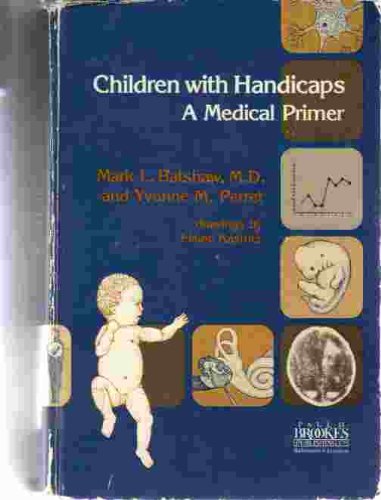 Beispielbild fr Children with handicaps: A medical primer zum Verkauf von Wonder Book