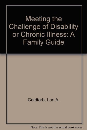 9780933716551: Meeting the Challenge of Disability or Chronic Illness: A Family Guide