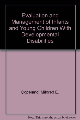 Imagen de archivo de Evaluation and Management of Infants and Young Children with Developmental Disabilities a la venta por Better World Books