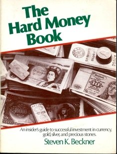 Stock image for The Hard Money Book: An insider's guide to successful investment in currency, gold, silver, and precious stones. for sale by Wonder Book