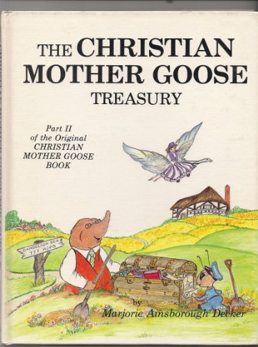 Beispielbild fr The Christian Mother Goose Treasury zum Verkauf von Better World Books