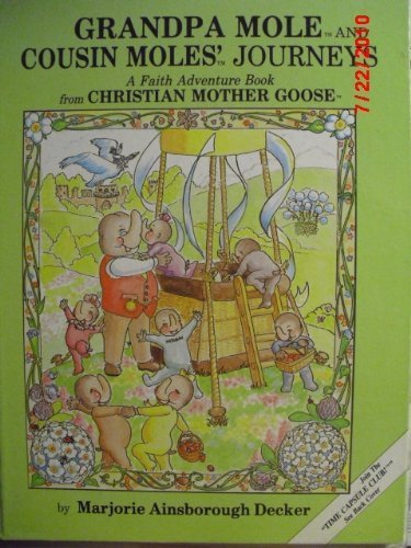 Beispielbild fr Grandpa Mole and Cousin Moles' Journeys (A Faith Adventure Book from Christian Mother Goose) zum Verkauf von Once Upon A Time Books