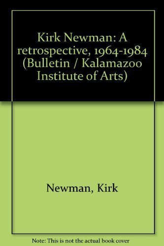 Imagen de archivo de Kirk Newman: A Retrospective, 1964-1984 a la venta por Lowry's Books