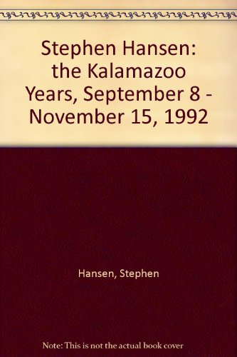 Beispielbild fr Stephen Hansen: The Kalamazoo Years zum Verkauf von Lowry's Books