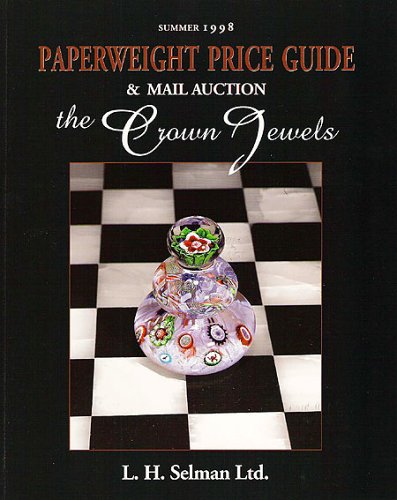 Imagen de archivo de Summer 1998 Paperweight Price Guide and Mail Auction Catalogue: The Crown Jewels (Paperback) a la venta por Karl Theis