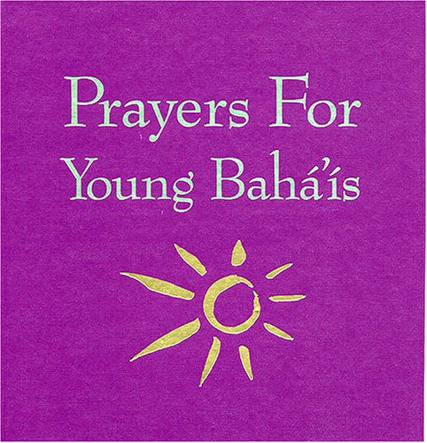 Stock image for Prayers for Young Baha'is for sale by Eatons Books and Crafts