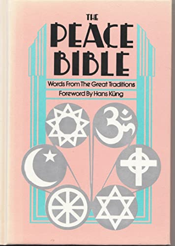 Stock image for The Peace Bible: Words from the Great Traditions for sale by The Red Onion Bookshoppe