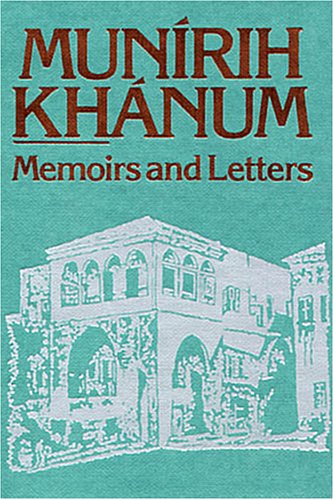 Beispielbild fr Munirih Khanum: Memoirs and Letters zum Verkauf von Sheafe Street Books