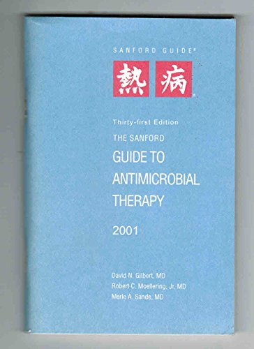 Sanford Guide to Antimicrobial Therapy 2001 (Larger Edition, Spiral) (9780933775497) by Gilbert, David N.; Sande, Merle A.; Moellering, Robert C.