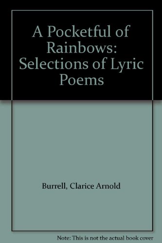 A Pocketful of Rainbows Selections of Lyric Poems