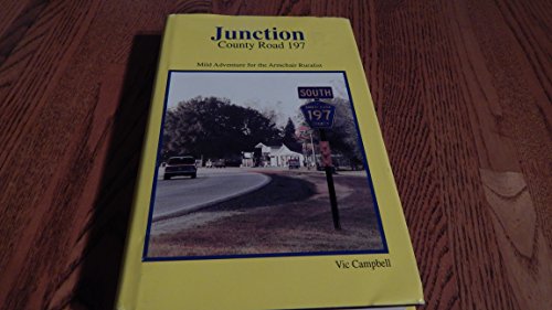 Junction : County Road 197 : Mild Adventure for the Armchair Ruralist