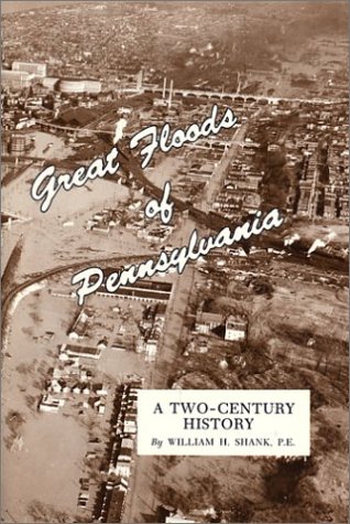 Great Floods of Pennsylvania (9780933788381) by Shank, William H.