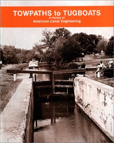 9780933788404: Towpaths to Tugboats: A History of American Canal Engineering