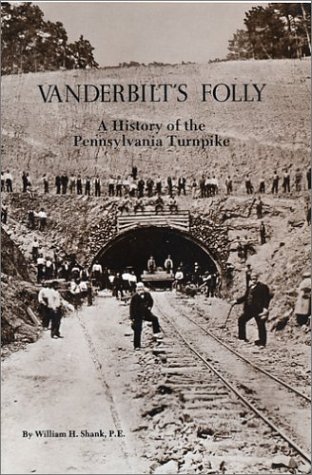 Imagen de archivo de Vanderbilt's Folly: A History of the Pennsylvania Turnpike a la venta por Wonder Book