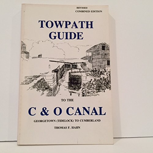 9780933788701: Towpath Guide to the C & O Canal, Georgetown (Tidelock) to Cumberland