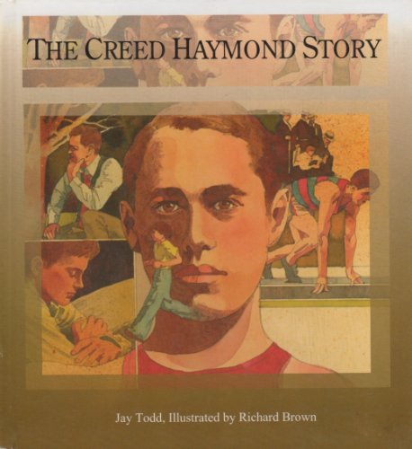 Imagen de archivo de The Creed Haymond Story: How He Learned That the Word of Wisdom Is True a la venta por SecondSale