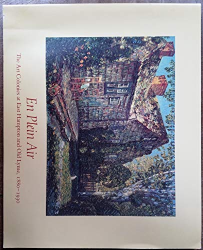 Beispielbild fr En Plein Air: The Art Colonies at East Hampton and Old Lyme, 1880-1930 : Florence Griswold Museum, Old Lyme, Connecticut, 10 June-30 July 1989, Guild . East Hampton, New York, 18 June-30 July 1989 zum Verkauf von Wonder Book